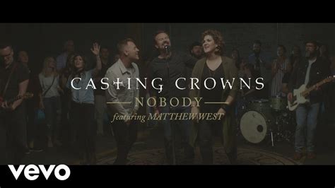 nobody trying to tell everybody|nobody song by casting crowns.